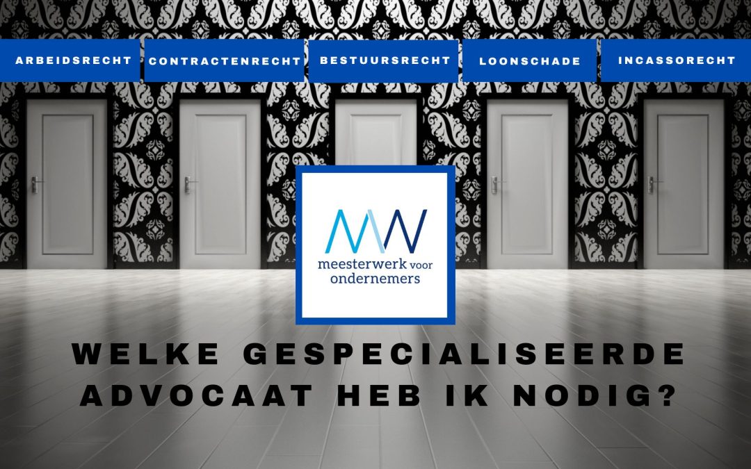 Rechtsgebieden | Welke gespecialiseerde advocaat heb ik nodig ?