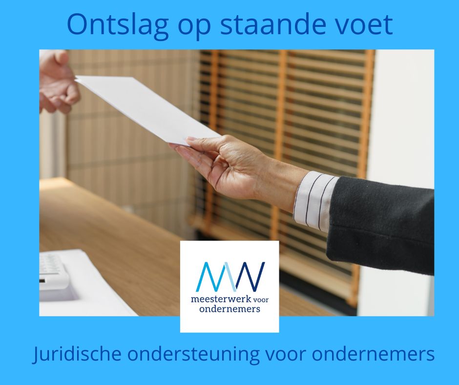 Ontslag op staande voet - Juridische ondersteuning voor Ondernemers